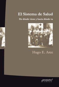 El sistema de salud - Hugo Eduardo Arce - E-Book