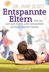Entspannte Eltern - Jane Scott - E-Book