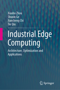 Industrial Edge Computing - Xiaobo Zhou - E-Book