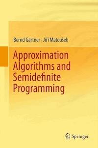 Approximation Algorithms and Semidefinite Programming - Bernd Gärtner - E-Book