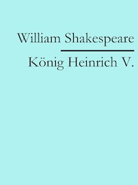 Heinrich V. - William Shakespeare - E-Book
