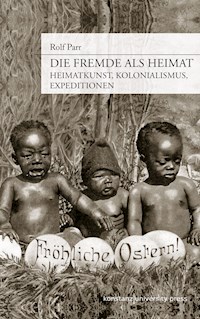 Die Fremde als Heimat - Rolf Parr - E-Book