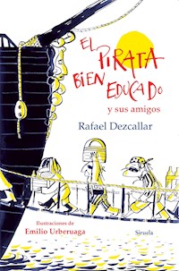 El pirata bien educado y sus amigos - Rafael Dezcallar - E-Book