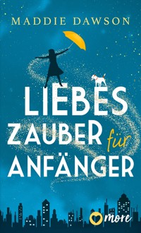Liebeszauber für Anfänger - Maddie Dawson - E-Book