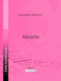 Alberte - Zénaïde Fleuriot - E-Book