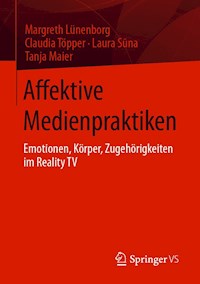 Affektive Medienpraktiken - Margreth Lünenborg - E-Book