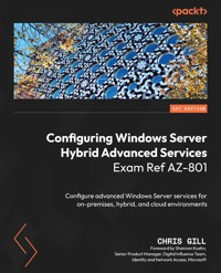 Configuring Windows Server Hybrid Advanced Services Exam Ref AZ-801 - Chris Gill - E-Book