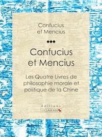 Confucius et Mencius - Confucius - E-Book