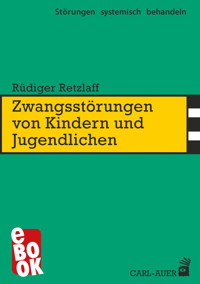 Zwangsstörungen von Kindern und Jugendlichen - Rüdiger Retzlaff - E-Book