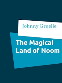 The Magical Land of Noom - Johnny Gruelle - E-Book