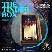 The Tinder-Box (Story Time, Episode 174) - Hans Christian Andersen - Hörbuch