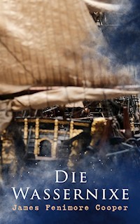 Die Wassernixe - James Fenimore Cooper - E-Book