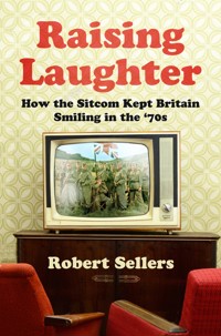 Raising Laughter - Robert Sellers - E-Book