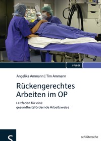 Rückengerechtes Arbeiten im OP - Angelika Ammann - E-Book