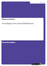 Grundlagen der Sportrehabilitation - Markus Kentner - E-Book