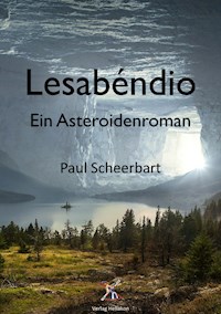 Lesabéndio – Ein Asteroidenroman - Paul Scheebart - E-Book