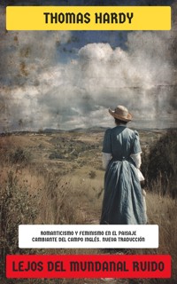 Lejos del mundanal ruido - Thomas Hardy. - E-Book