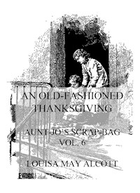 An Old-Fashioned Thanksgiving - Louisa May Alcott - E-Book