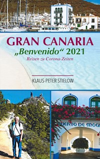 Gran Canaria "Bienvenido" 2021 - Klaus-Peter Stielow - E-Book