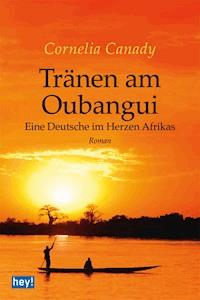 Tränen am Oubangui - Cornelia Canady - E-Book