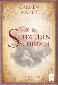 Der Schwedenschimmel - Carmen Mayer - E-Book