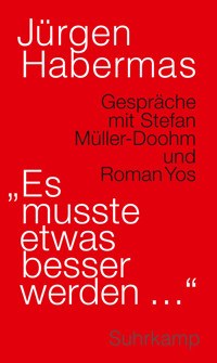 »Es musste etwas besser werden …« - Jürgen Habermas - E-Book