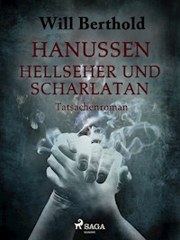 Hanussen - Hellseher und Scharlatan - Will Berthold - E-Book