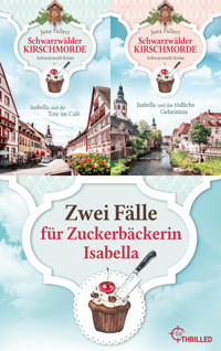 Schwarzwälder Kirschmorde - Zwei Fälle für Zuckerbäckerin Isabella - Jana Fallert - E-Book
