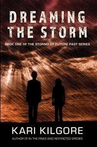 Dreaming the Storm: Book One of the Storms of Future Past Series - Kari Kilgore - E-Book