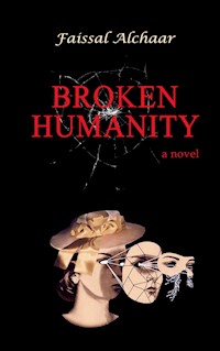 Broken Humanity - Faissal Alchaar - E-Book