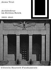 Architektur im Dritten Reich 1933 - 1945 - Anna Teut - E-Book