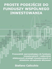 Proste podejście do funduszy wspólnego inwestowania - Stefano Calicchio - E-Book