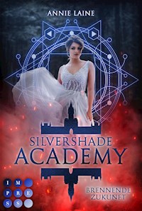 Silvershade Academy 2: Brennende Zukunft - Annie Laine - E-Book