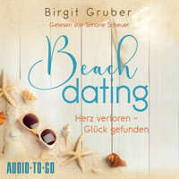 Beachdating - Herz verloren, Glück gefunden - Happy Vibes, Band 1 (ungekürzt) - Birgit Gruber - Hörbuch
