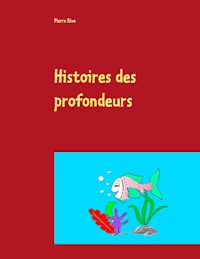 Histoires des profondeurs - Pierre Rive - E-Book