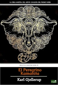 El Peregrino Kamanita - Karl Gjellerup - E-Book