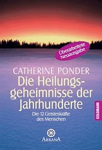 Die Heilungsgeheimnisse der Jahrhunderte - Catherine Ponder - E-Book