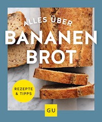 Alles über Bananenbrot -  - E-Book