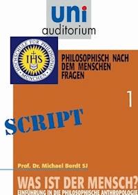 Was ist der Mensch? Teil 1 - Michael Bordt - E-Book