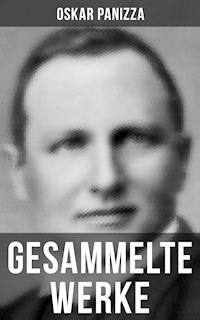 Gesammelte Werke - Oskar Panizza - E-Book