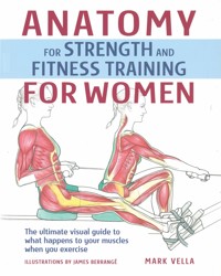 Anatomy for Strength and Fitness Training for Women - Mark Vella - E-Book