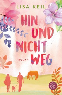 Hin und nicht weg - Lisa Keil - E-Book