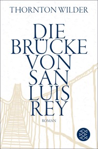 Die Brücke von San Luis Rey - Thornton Wilder - E-Book