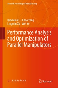 Performance Analysis and Optimization of Parallel Manipulators - Qinchuan Li - E-Book