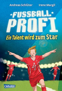 Fußballprofi 3: Fußballprofi - Ein Talent wird zum Star - Andreas Schlüter - E-Book