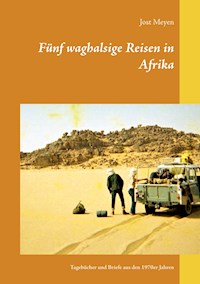 Fünf waghalsige Reisen in Afrika - Jost Meyen - E-Book
