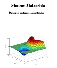 Übungen zu komplexen Zahlen - Simone Malacrida - E-Book