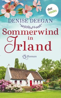 Sommerwind in Irland - oder: Zwischen dir und mir der Himmel - Denise Deegan - E-Book