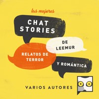 Las mejores chat stories de Leemur. Relatos de Terror y Romántica - Yolanda Quiralte - Hörbuch