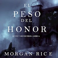 El Peso del Honor (Reyes y Hechiceros—Libro 3) - Morgan Rice - Hörbuch